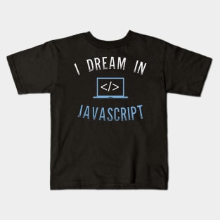 I Dream In Javascript Kids T-Shirt